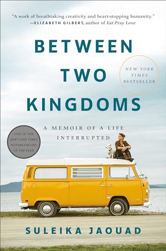 Between Two Kingdoms: A Memoir of a Life Interrupted - Hardcover