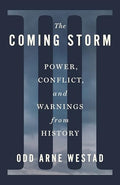 The Coming Storm: Power, Conflict, and Warnings from History - Hardcover