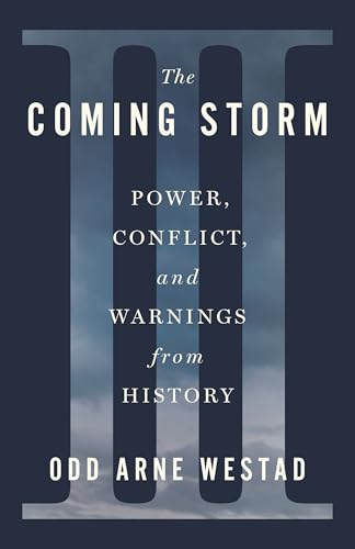 The Coming Storm: Power, Conflict, and Warnings from History - Hardcover